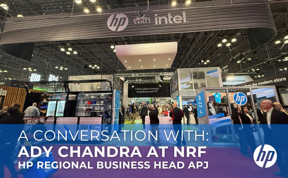 Innovating Retail: A Conversation with HP's Ady Chandra